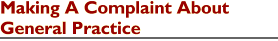 'Making A Complaint About General Practice'