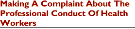 'Making A Complaint About The Professional Conduct Of Health Wor