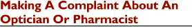 'Making A Complaint About An Optician Or Pharmacist'